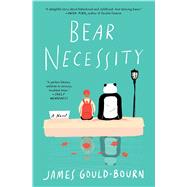 Bear Necessity A Novel