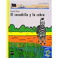 El Cocodrilo Y La Cebra/ the Crocodile and the Zebra