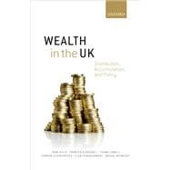 Wealth in the UK Distribution, Accumulation, and Policy