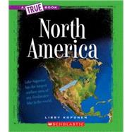 North America (A True Book: Geography: Continents)