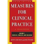 Measures for Clinical Practice: A Sourcebook; Volume 1: Couples, Families, and Children, Third Edition