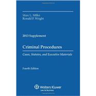 Criminal Procedures, 2013: Cases, Statutes, and Executive Materials