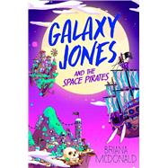 Galaxy Jones and the Space Pirates