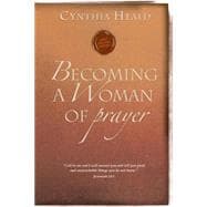 Becoming A Woman Of Prayer