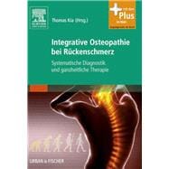 Integrative Osteopathie bei R?ckenschmerz: Systematische Diagnostik und ganzheitliche Therapie - mit Zugang zum Elsevier-Portal