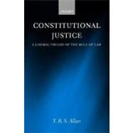 Constitutional Justice A Liberal Theory of the Rule of Law