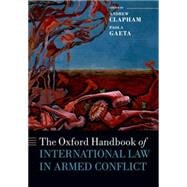 The Oxford Handbook of International Law in Armed Conflict