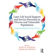 Later-life Social Support and Service Provision in Diverse and Vulnerable Populations