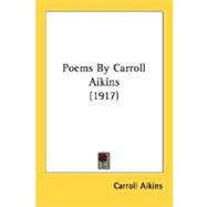 Poems By Carroll Aikins 1917