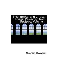 Biographical and Critical Essays : Reprinted from Reviews, Volume II