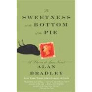The Sweetness at the Bottom of the Pie: A Flavia De Luce Mystery