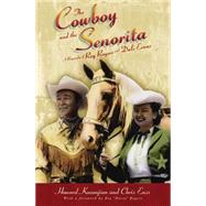 The Cowboy and the Senorita A Biography of Roy Rogers and Dale Evans