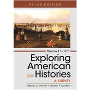 Exploring American Histories,  Volume 1, Value Edition A Survey