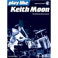 Play like Keith Moon The Ultimate Drum Lesson Book with Online Audio Tracks