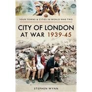 City of London at War 1939â€“45