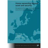 Home Ownership Beyond Asset and Security: Perceptions of Housing Related Security and Insecurity in Eight European Counties