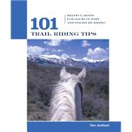 101 Trail Riding Tips Helpful Hints For Backcountry And Pleasure Riding