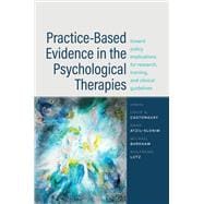 Practice-Based Evidence in the Psychological Therapies Toward Policy Implications for Research, Training, and Clinical Guidelines