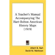 A Teacher's Manual Accompanying The Hart-Bolton American History Maps