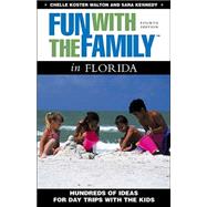 Fun with the Family in Florida, 4th; Hundreds of Ideas for Day Trips with the Kids