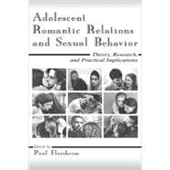 Adolescent Romantic Relations and Sexual Behavior : Theory, Research, and Practical Implications