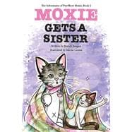 Moxie Gets A Sister