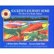 Sockeye's Journey Home : The Story of a Pacific Salmon
