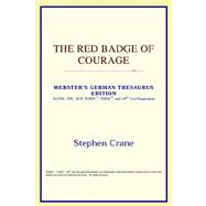 Red Badge of Courage : Webster's German Thesaurus Edition
