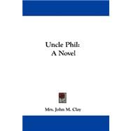 Uncle Phil : A Novel