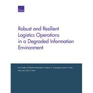 Robust and Resilient Logistics Operations in a Degraded Information Environment