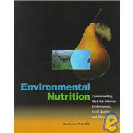 Environmental Nutrition : Understanding the Link between Environment, Food Quality and Nutrition