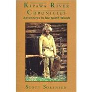 Kipawa River Chronicles : Adventures in the North Woods