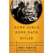 Some Girls, Some Hats and Hitler A True Love Story Rediscovered