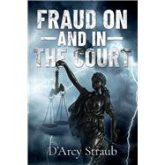 FRAUD ON—and in—THE COURT
