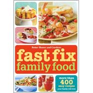 Fast Fix Family Food : More Than 400 Easy Recipes Your Family Will Love