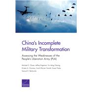 China’s Incomplete Military Transformation: Assessing the Weaknesses of the People’s Liberation Army (PLA)
