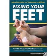 Fixing Your Feet Injury Prevention and Treatments for Athletes