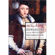 The Boy King Edward VI and the Protestant Reformation
