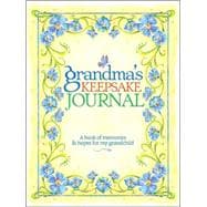 Grandma's Keepsake Journal: A book of memories & hopes for my grandchild