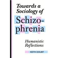 Towards a Sociology of Schizophrenia