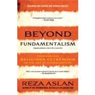 Beyond Fundamentalism Confronting Religious Extremism in the Age of Globalization