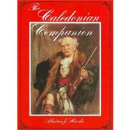 The Caledonian Companion: A Collection of Scottish Fiddle Music and Guide to Its Performance
