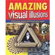 Amazing Visual Illusions Trick Your Mind and Feast Your Eyes