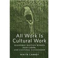 All Work Is Cultural Work book cover, ISBN 9781978828308