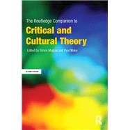 The Routledge Companion to Critical and Cultural Theory