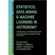 Statistics, Data Mining, and Machine Learning in Astronomy