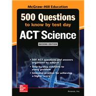 500 ACT Science Questions to Know by Test Day, Second Edition