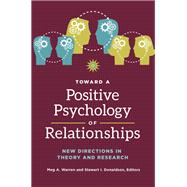 Toward a Positive Psychology of Relationships