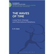 The Waves of Time Long-Term Change and International Relations