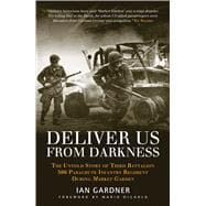 Deliver Us From Darkness The Untold Story of Third Battalion 506 Parachute Infantry Regiment during Market Garden
